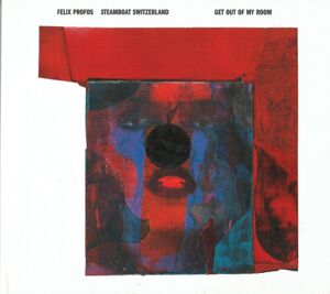 STEAMBOAT SWITZERLAND - Get Out Of My Room / FELIX PROFOS